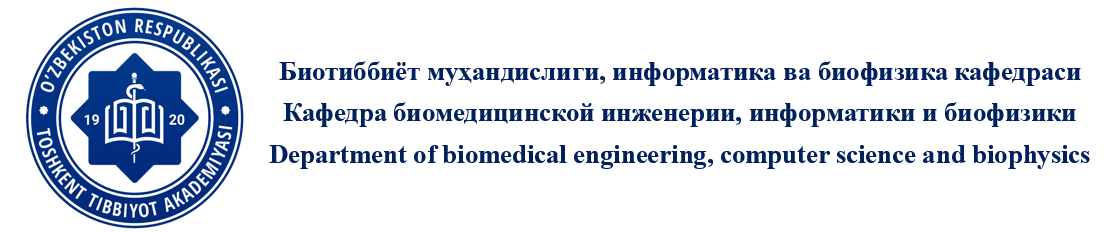 Biotibbiyot muhandisligi, biofizika va informatika kafedrasi